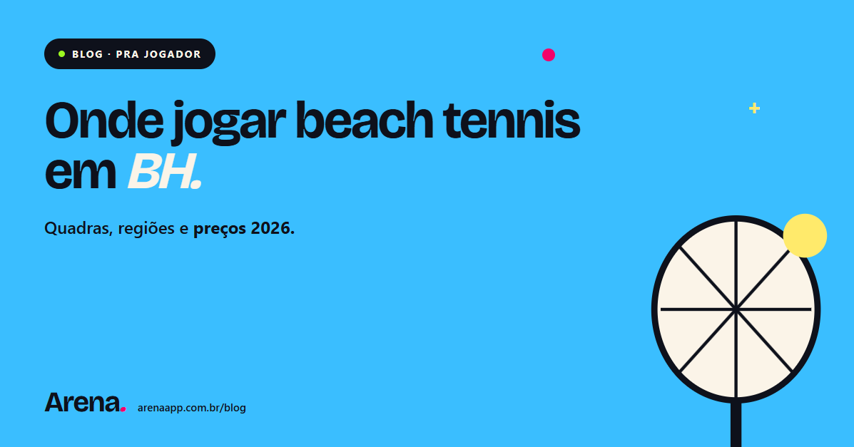 Onde jogar beach tennis em Belo Horizonte: quadras, regiões e preços 2026