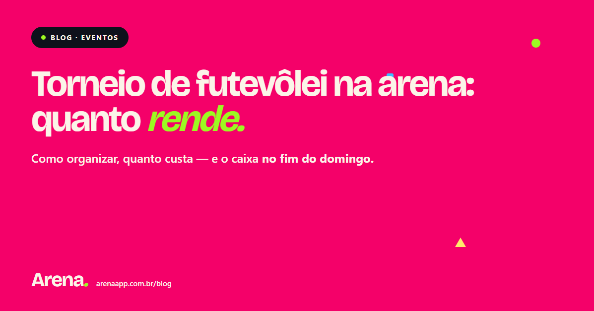 Torneio de futevôlei na arena: como organizar, quanto custa e quanto rende