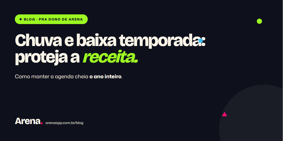 Chuva e sazonalidade: como proteger a receita da arena o ano inteiro